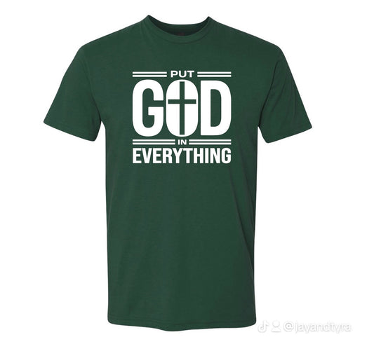 Put God In Everything T-Shirt